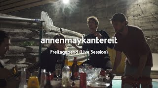 Freitagabend Live Session  AnnenMayKantereit [upl. by Hornstein]