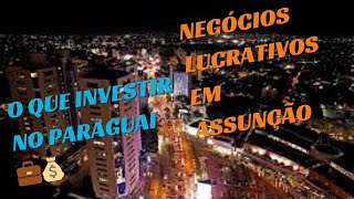 ASSUNÃ‡ÃƒO UM DESTINO DE EMPREENDEDORISMO E AMIZADE ðŸŒ†O QUE INVESTIR NO PARAGUAI ðŸ’¼ðŸ’° ðŸ…¿ðŸ…°ðŸ†ðŸ…°ðŸ…¶ðŸ†„ðŸ…°ðŸ…¸ ðŸ…½ðŸ…¾ðŸ†ƒðŸ…¸ðŸ…²ðŸ…¸ðŸ…°ðŸ†‚ [upl. by Adrien]