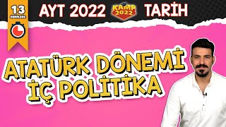 Atatürk Dönemi İç Politika  AYT Tarih Kamp2022 [upl. by Christmann]