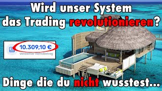 Wird unser System das Trading revolutionieren Dinge die du nicht wusstest [upl. by Mayer469]