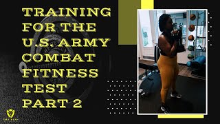 TRAINING FOR THE US ARMY COMBAT FITNESS TEST  Part 2 [upl. by Gnex]