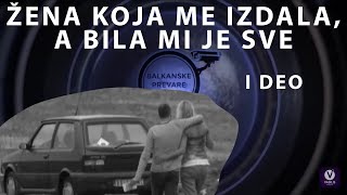 BP1  epizoda 10  ZENA KOJA ME IZDALA A BILA MI JE SVE  prvi deo [upl. by Jacey]