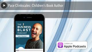 Pace Clinkscales Childrens Book Author  The Business Blast Podcast 141 [upl. by Sammie]