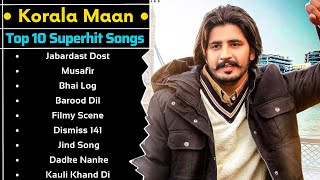 Korala Maan All Song 2021  New Punjabi Songs 2021  Best Songs Korala Maan  All Punjabi Songs Mp3 [upl. by Stempson699]