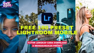 DOWNLOAD 100 PRESET LIGHTROOM MOBILE 2024  FREE PRESET [upl. by Kwabena]