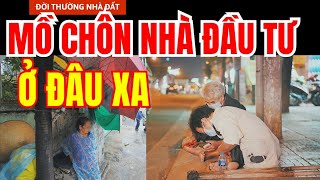 M Ồ CHÔN Nhà Đầu Tư Ở Đâu Xa [upl. by Ahsoik770]