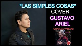 LAS SIMPLES COSAS COVER CHAVELA VARGAS AUDIO GUSTAVO ARIEL [upl. by Sheets123]