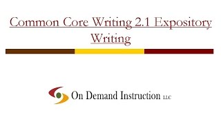 Common Core Writing 21 Expository Writing What is Expository Explaining Writing [upl. by Hsima796]