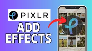 How to Add Effects in Pixlr 2024 [upl. by Afra140]