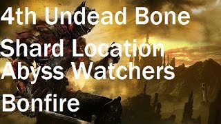 Dark Souls 3  4th Undead Bone Shard Location  Abyss Watchers Bonfire [upl. by Newlin545]