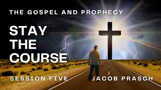 The Gospel amp Prophecy  Stay the Course Session 5  Jacob Prasch [upl. by Nonaihr]