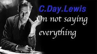 On not saying everything  CDay Lewis [upl. by Aihsemat]