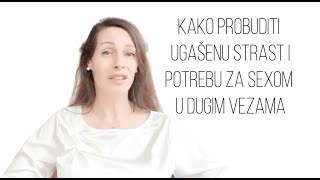 Kako probuditi ugašenu strast i sexualnu želju u dugim vezama [upl. by Ahsieyk]