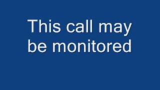 This call may be monitored [upl. by Klepac]