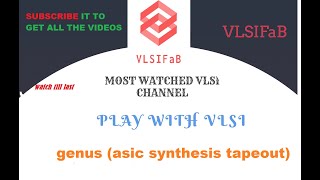 SYNTHESIS IN GENUS  CADENCE  VLSI  ASIC DESIGN  PHYSICAL DESIGN  VLSIFaB [upl. by Hillman]