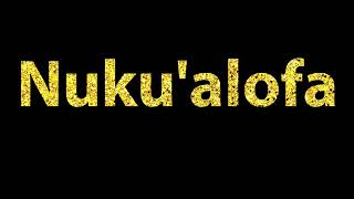 How To Pronounce Nukualofa [upl. by Eyoj925]