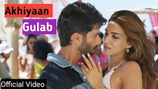 Kaisi Hai Lagdi Kamaal Teri Akhiyaan Gulaab  Ankhiyan Gulab  Shahid K  Kriti Sanon New Love Song [upl. by Autum]