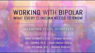 WEBINAR VIDEO Bipolar  What Clinicians Need to Know Dr Schwartz Dr Larimer Dr Goldberg [upl. by Circosta197]