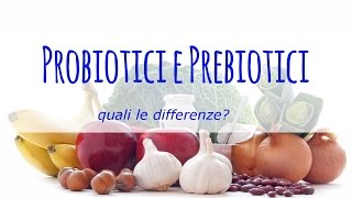 Differenze tra probiotici e prebiotici [upl. by Yonita]