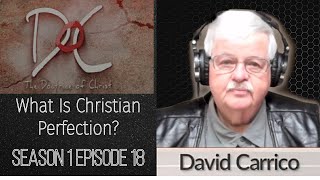 What Is Christian Perfection S1EP18 [upl. by Wattenberg]