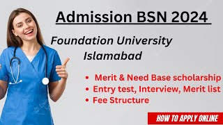 BSN Generic Admission 2024  Foundation University Islamabad  College Of Nursing  Fee Structure [upl. by Ssenav764]