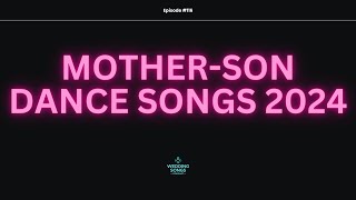 Mother Son Dance Songs 2024  E116 [upl. by Lail]