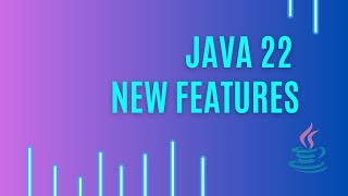 Java 22 New Features [upl. by Anelleh]