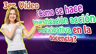 Investigación acción participativa en la docencia [upl. by Lessig]