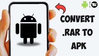 How To Convert RAR File To APK In Android [upl. by Yramesor]