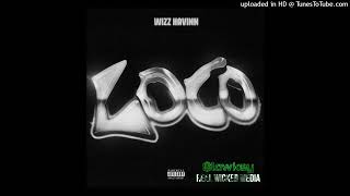 Wizz Havinn  Loco Slowed Down slowkey [upl. by Gersham114]