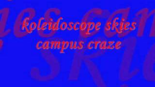 koleidoscope skies campus craze [upl. by Lodovico]