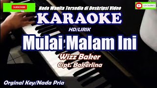 Mulai Malam Ini  Wizz Baker Karaoke Nada Standar [upl. by Agni]