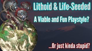 Stellaris  LifeSeeded amp Lithoids  Good or Bad  100 Habitabilty vs Lithoids [upl. by Eisac306]