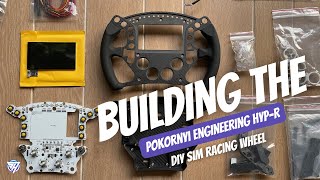 Building The Pokornyi Engineering HYPR Sim Racing Wheel [upl. by Rambort]