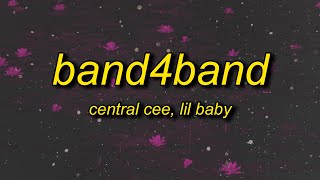 Central Cee  BAND4BAND Lyrics Ft Lil Baby  we can go band for band [upl. by Eetnod]