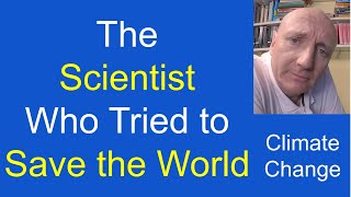 The Scientist Who Tried to Save the World Climate Change [upl. by Albertine161]