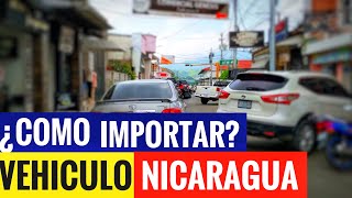 Cómo importar un vehículo de Estados Unidos a Nicaragua [upl. by Ydnas479]