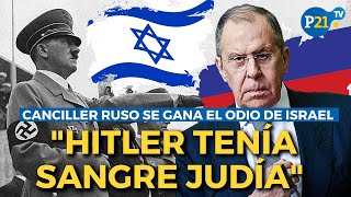 quotHITLER TENÍA SANGRE JUDÍAquot La FURIA DE ISRAEL por los comentarios del canciller ruso [upl. by Kuehnel]