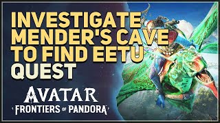 Investigate Menders Cave to find Eetu Avatar Frontiers of Pandora [upl. by Elicec]