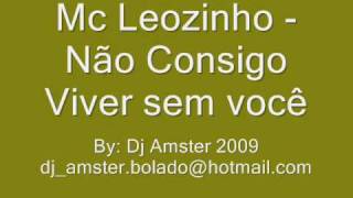 Mc Leozinho  Não consigo viver sem você [upl. by Amargo]