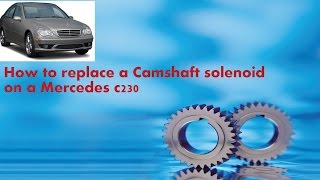 How to replace a camshaft solenoid on a 06 Mercedes C230 [upl. by Zola]