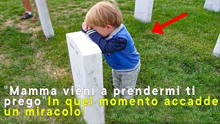 Bambino al cimitero dice quotMamma vieni a prendermiquot subito dopo accade un miracolo [upl. by Edgell943]