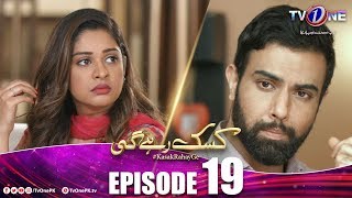 Kasak Rahay Ge  Episode 19  TV One Dramas [upl. by Eerased]