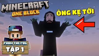 MINECRAFT SINH TỒN ONE BLOCK FROM THE FOG  TẬP 1  ÔNG KẸ TỚI BẮT MÌNH [upl. by Elah]