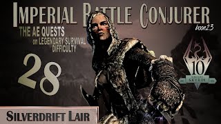 Imperial Battle Conjurer 28  SILVERDRIFT LAIR  Skyrim AE Legendary Survival [upl. by Remmus]