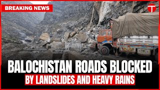 Heavy Rains and Landslides Disrupt Roads in Balochistan Blocking Highways [upl. by Arreyt]