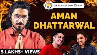 Aman Dhattarwal amp BeerBiceps On Love Life amp Future Plans  The Ranveer Show हिंदी 47 [upl. by Llecram]