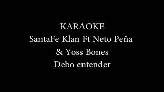 Santa fe klan Ft Neto Peña y Yoss Bones Debo entender Karaoke [upl. by Keg]