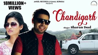 Chandigarh  Sharan Deol  Full Video Song  Latest Punjabi Song  Angel Records [upl. by Ardussi]