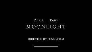 moonlight ftBetty [upl. by Rodmun490]